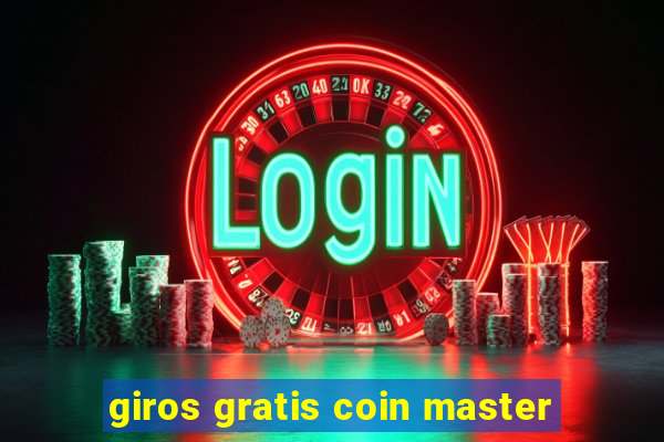 giros gratis coin master